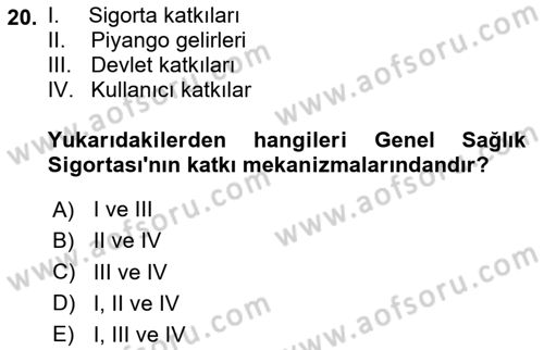 Sağlık Sigortacılığı Dersi 2024 - 2025 Yılı Yaz Okulu Sınav Soruları 20. Soru