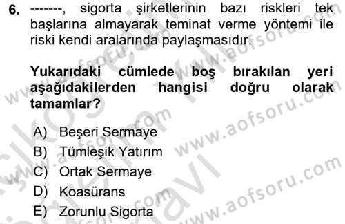 Sağlık Sigortacılığı Dersi 2024 - 2025 Yılı Yaz Okulu Sınav Soruları 6. Soru