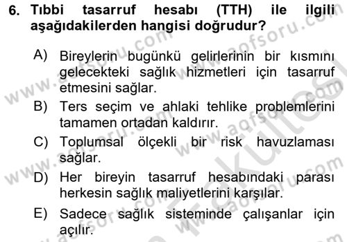 Sağlık Sigortacılığı Dersi 2025 - 2026 Yılı (Vize) Ara Sınav Soruları 6. Soru