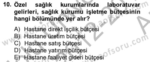 Sağlık Kurumlarında Finansal Yönetim Dersi 2012 - 2013 Yılı (Vize) Ara Sınav Soruları 10. Soru