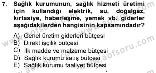 Sağlık Kurumlarında Finansal Yönetim Dersi 2012 - 2013 Yılı (Vize) Ara Sınav Soruları 7. Soru