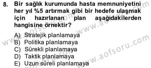 Sağlık Kurumlarında Finansal Yönetim Dersi 2012 - 2013 Yılı (Vize) Ara Sınav Soruları 8. Soru