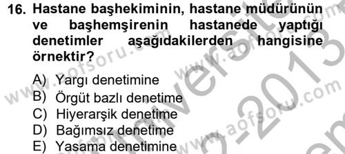 Sağlık Kurumlarında Finansal Yönetim Dersi 2012 - 2013 Yılı (Final) Dönem Sonu Sınav Soruları 16. Soru