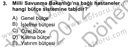 Sağlık Kurumlarında Finansal Yönetim Dersi 2012 - 2013 Yılı (Final) Dönem Sonu Sınav Soruları 3. Soru