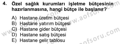 Sağlık Kurumlarında Finansal Yönetim Dersi 2012 - 2013 Yılı (Final) Dönem Sonu Sınav Soruları 4. Soru
