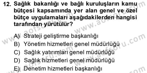 Sağlık Kurumlarında Finansal Yönetim Dersi 2013 - 2014 Yılı (Vize) Ara Sınav Soruları 12. Soru