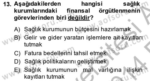 Sağlık Kurumlarında Finansal Yönetim Dersi 2013 - 2014 Yılı (Vize) Ara Sınav Soruları 13. Soru