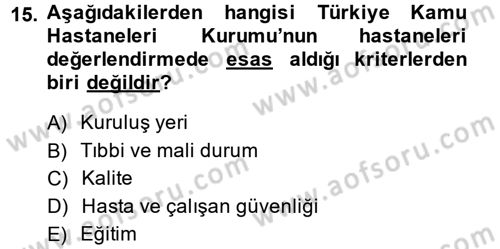 Sağlık Kurumlarında Finansal Yönetim Dersi 2013 - 2014 Yılı (Vize) Ara Sınav Soruları 15. Soru