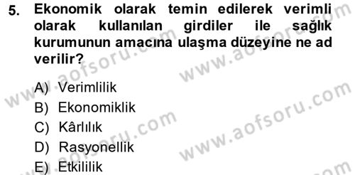 Sağlık Kurumlarında Finansal Yönetim Dersi 2013 - 2014 Yılı (Vize) Ara Sınav Soruları 5. Soru