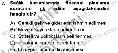 Sağlık Kurumlarında Finansal Yönetim Dersi 2013 - 2014 Yılı (Vize) Ara Sınav Soruları 7. Soru
