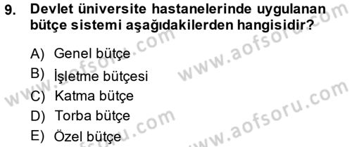 Sağlık Kurumlarında Finansal Yönetim Dersi 2013 - 2014 Yılı (Vize) Ara Sınav Soruları 9. Soru