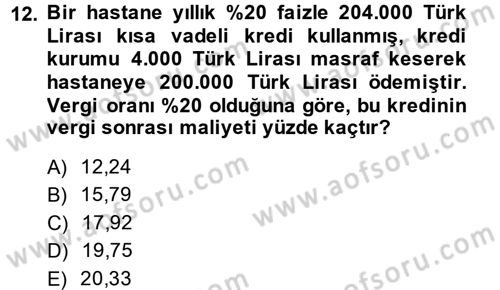 Sağlık Kurumlarında Finansal Yönetim Dersi 2013 - 2014 Yılı (Final) Dönem Sonu Sınav Soruları 12. Soru
