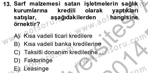 Sağlık Kurumlarında Finansal Yönetim Dersi 2013 - 2014 Yılı (Final) Dönem Sonu Sınav Soruları 13. Soru