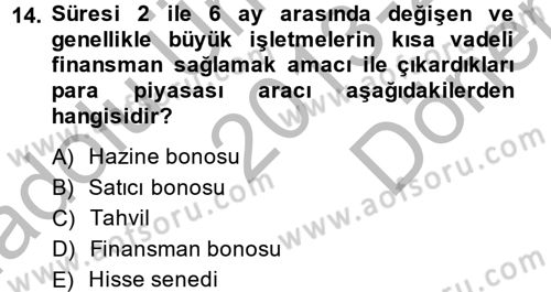 Sağlık Kurumlarında Finansal Yönetim Dersi 2013 - 2014 Yılı (Final) Dönem Sonu Sınav Soruları 14. Soru