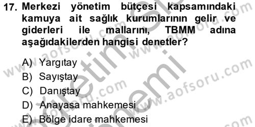Sağlık Kurumlarında Finansal Yönetim Dersi 2013 - 2014 Yılı (Final) Dönem Sonu Sınav Soruları 17. Soru
