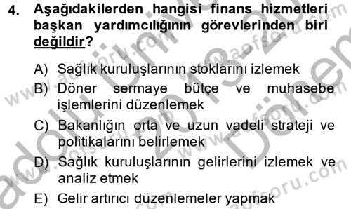Sağlık Kurumlarında Finansal Yönetim Dersi 2013 - 2014 Yılı (Final) Dönem Sonu Sınav Soruları 4. Soru