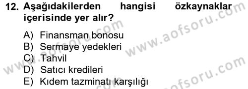 Sağlık Kurumlarında Finansal Yönetim Dersi 2013 - 2014 Yılı Tek Ders Sınav Soruları 12. Soru