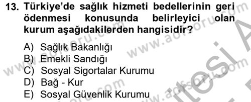 Sağlık Kurumlarında Finansal Yönetim Dersi 2014 - 2015 Yılı (Vize) Ara Sınav Soruları 13. Soru