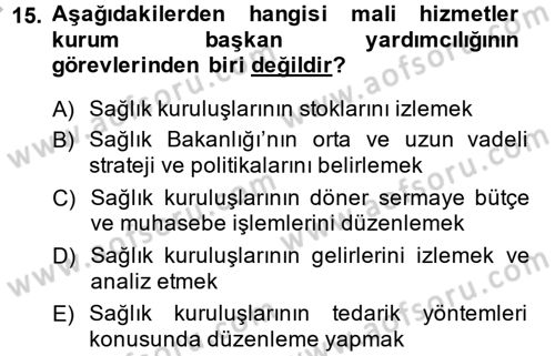 Sağlık Kurumlarında Finansal Yönetim Dersi 2014 - 2015 Yılı (Vize) Ara Sınav Soruları 15. Soru