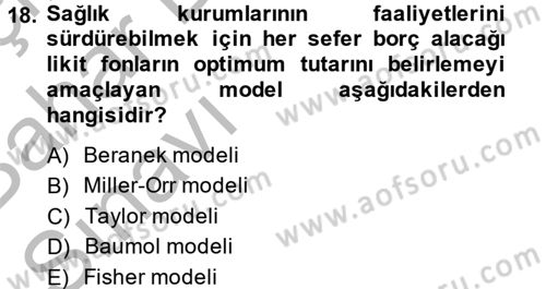 Sağlık Kurumlarında Finansal Yönetim Dersi 2014 - 2015 Yılı (Vize) Ara Sınav Soruları 18. Soru