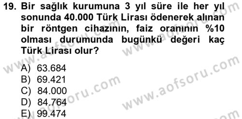 Sağlık Kurumlarında Finansal Yönetim Dersi 2014 - 2015 Yılı (Vize) Ara Sınav Soruları 19. Soru