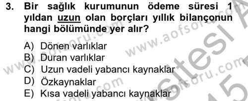 Sağlık Kurumlarında Finansal Yönetim Dersi 2014 - 2015 Yılı (Vize) Ara Sınav Soruları 3. Soru