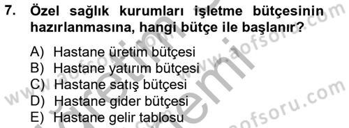 Sağlık Kurumlarında Finansal Yönetim Dersi 2014 - 2015 Yılı (Vize) Ara Sınav Soruları 7. Soru