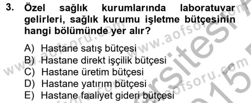 Sağlık Kurumlarında Finansal Yönetim Dersi 2014 - 2015 Yılı (Final) Dönem Sonu Sınav Soruları 3. Soru
