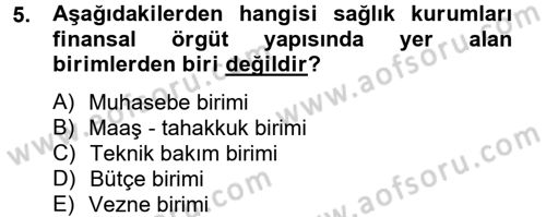 Sağlık Kurumlarında Finansal Yönetim Dersi 2014 - 2015 Yılı (Final) Dönem Sonu Sınav Soruları 5. Soru