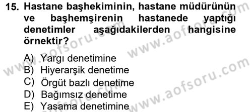 Sağlık Kurumlarında Finansal Yönetim Dersi 2014 - 2015 Yılı Tek Ders Sınav Soruları 15. Soru