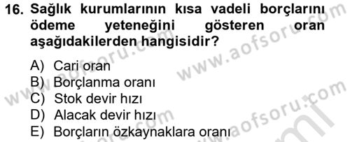 Sağlık Kurumlarında Finansal Yönetim Dersi 2014 - 2015 Yılı Tek Ders Sınav Soruları 16. Soru
