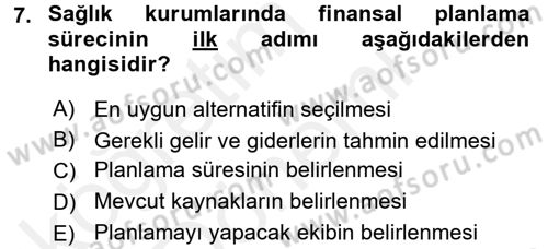 Sağlık Kurumlarında Finansal Yönetim Dersi 2015 - 2016 Yılı (Vize) Ara Sınav Soruları 7. Soru