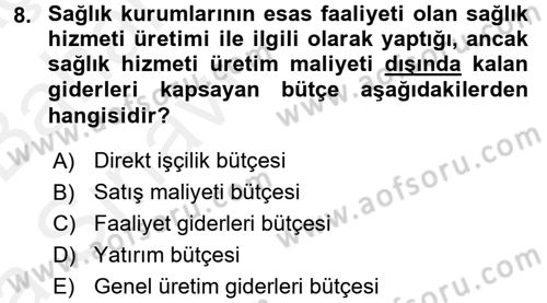 Sağlık Kurumlarında Finansal Yönetim Dersi 2015 - 2016 Yılı (Vize) Ara Sınav Soruları 8. Soru