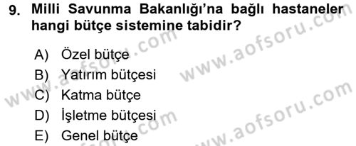 Sağlık Kurumlarında Finansal Yönetim Dersi 2015 - 2016 Yılı (Vize) Ara Sınav Soruları 9. Soru