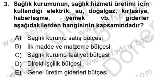 Sağlık Kurumlarında Finansal Yönetim Dersi 2015 - 2016 Yılı (Final) Dönem Sonu Sınav Soruları 3. Soru