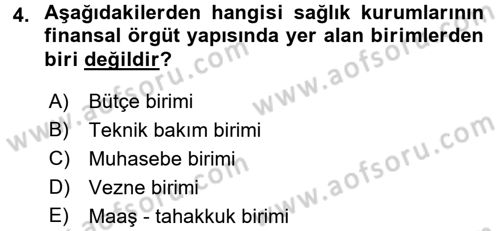 Sağlık Kurumlarında Finansal Yönetim Dersi 2015 - 2016 Yılı (Final) Dönem Sonu Sınav Soruları 4. Soru
