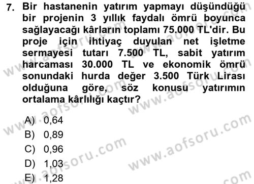 Sağlık Kurumlarında Finansal Yönetim Dersi 2015 - 2016 Yılı (Final) Dönem Sonu Sınav Soruları 7. Soru