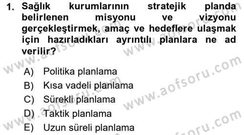 Sağlık Kurumlarında Finansal Yönetim Dersi 2015 - 2016 Yılı Tek Ders Sınav Soruları 1. Soru