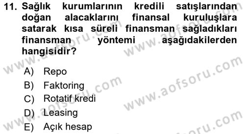 Sağlık Kurumlarında Finansal Yönetim Dersi 2015 - 2016 Yılı Tek Ders Sınav Soruları 11. Soru