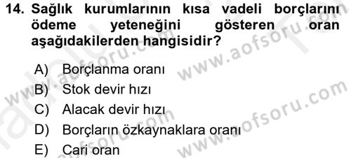 Sağlık Kurumlarında Finansal Yönetim Dersi 2015 - 2016 Yılı Tek Ders Sınav Soruları 14. Soru