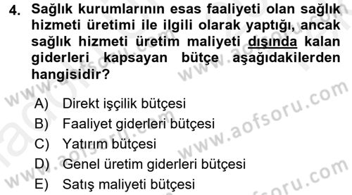 Sağlık Kurumlarında Finansal Yönetim Dersi 2015 - 2016 Yılı Tek Ders Sınav Soruları 4. Soru