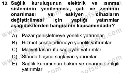 Sağlık Kurumlarında Finansal Yönetim Dersi 2016 - 2017 Yılı 3 Ders Sınav Soruları 12. Soru