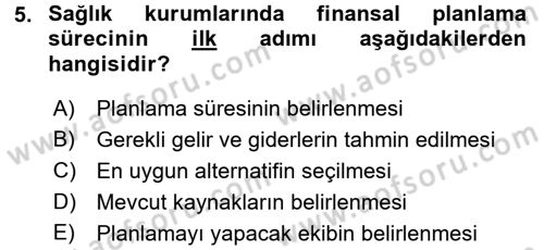 Sağlık Kurumlarında Finansal Yönetim Dersi 2016 - 2017 Yılı 3 Ders Sınav Soruları 5. Soru