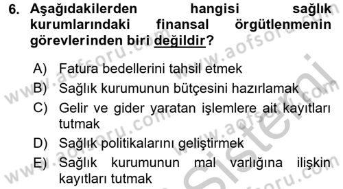 Sağlık Kurumlarında Finansal Yönetim Dersi 2016 - 2017 Yılı 3 Ders Sınav Soruları 6. Soru