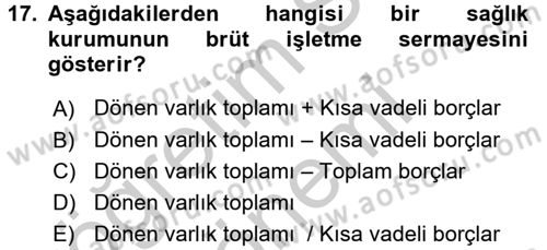 Sağlık Kurumlarında Finansal Yönetim Dersi 2016 - 2017 Yılı (Vize) Ara Sınav Soruları 17. Soru