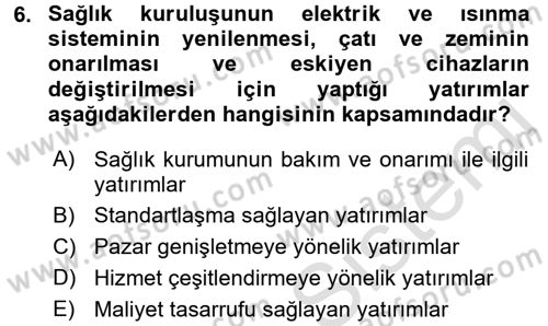 Sağlık Kurumlarında Finansal Yönetim Dersi 2016 - 2017 Yılı (Final) Dönem Sonu Sınav Soruları 6. Soru