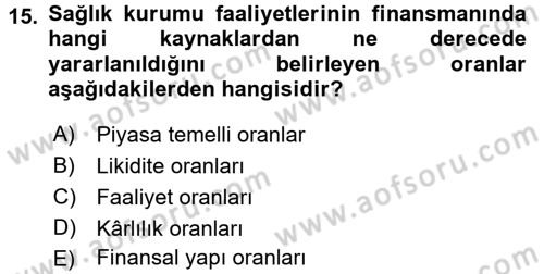 Sağlık Kurumlarında Finansal Yönetim Dersi 2017 - 2018 Yılı 3 Ders Sınav Soruları 15. Soru