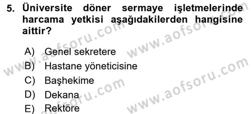 Sağlık Kurumlarında Finansal Yönetim Dersi 2017 - 2018 Yılı 3 Ders Sınav Soruları 5. Soru