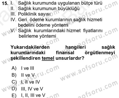 Sağlık Kurumlarında Finansal Yönetim Dersi 2017 - 2018 Yılı (Vize) Ara Sınav Soruları 15. Soru