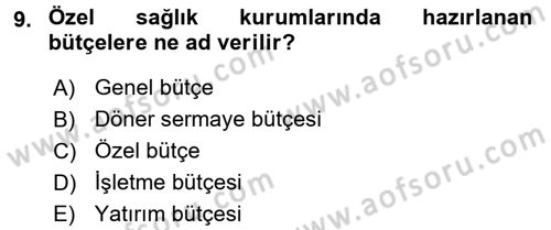 Sağlık Kurumlarında Finansal Yönetim Dersi 2017 - 2018 Yılı (Vize) Ara Sınav Soruları 9. Soru